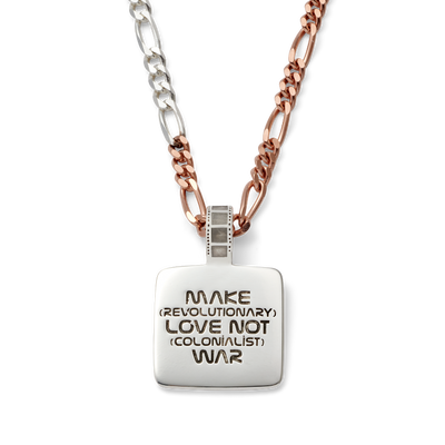 Make (Revolutionary) Love not (colonialist) war Necklace